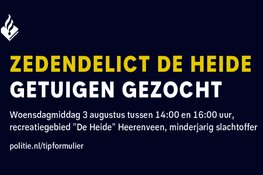 Onderzoek naar zedendelict De Heide Heerenveen: getuigen en camerabeelden gezocht