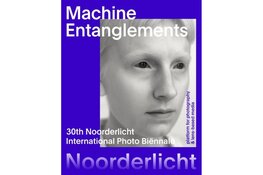 Noorderlicht – Machine Entanglements: Ecology